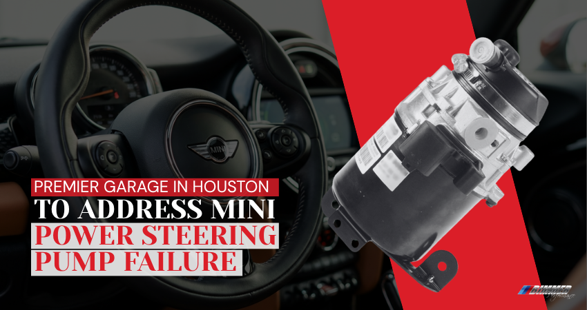 Premier Garage in Houston to Address MINI Power Steering Pump Failure